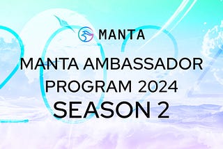 Apply for Season 2 of the Manta Ambassador Program 2024