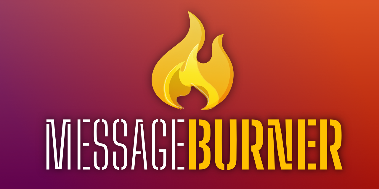 message-burner