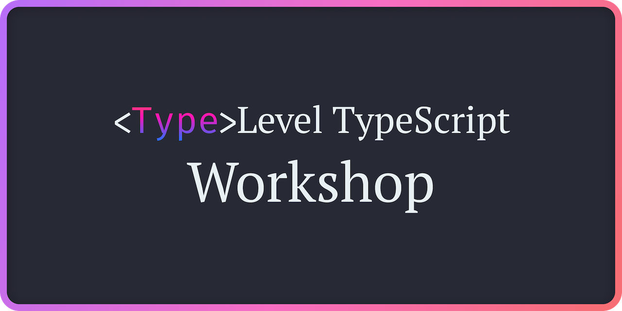 type-level-typescript-workshop