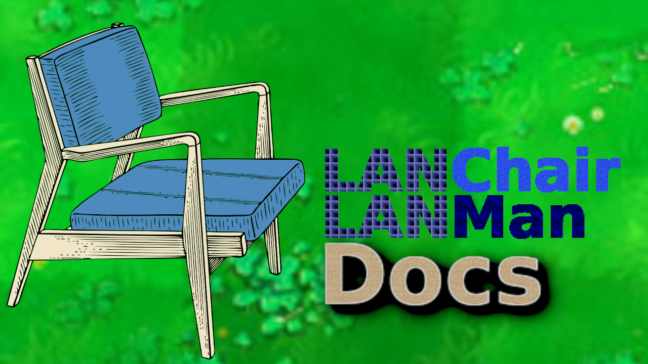 LANChair_LANMan_Docs