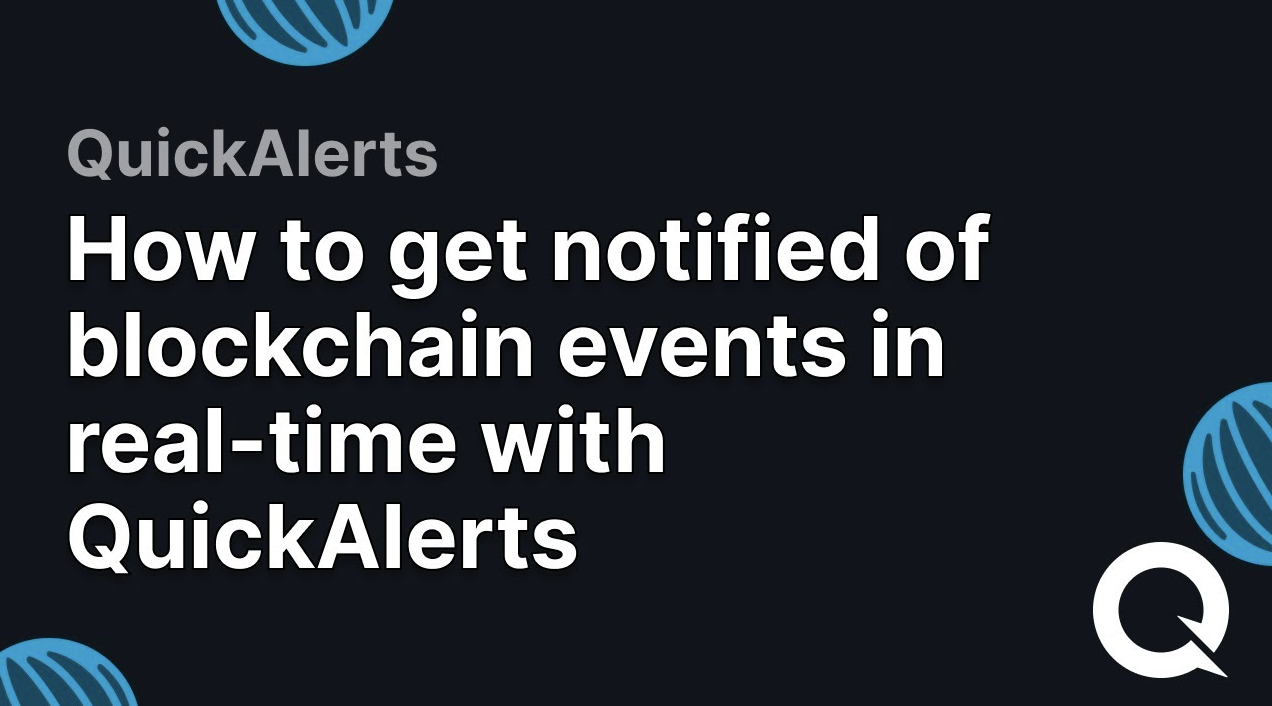 How to get notified of blockchain events in real-time with QuickAlerts